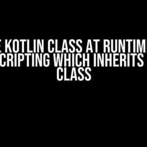 Create Kotlin Class at Runtime using Kotlin Scripting which Inherits Another Class