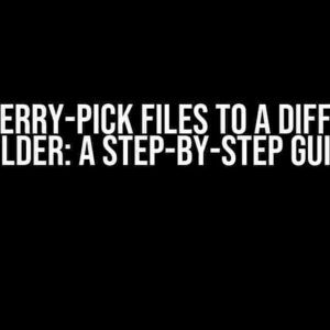 Git Cherry-Pick Files to a Different Folder: A Step-by-Step Guide