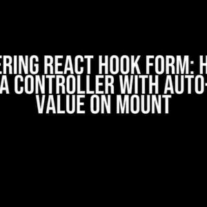 Mastering React Hook Form: How to Create a Controller with Auto-Update Value on Mount