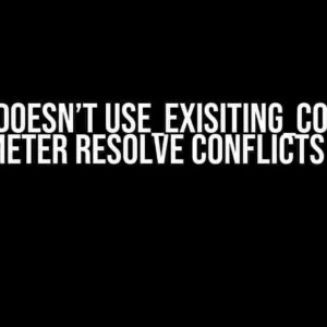 Why doesn’t use_exisiting_column parameter resolve conflicts here?